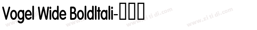Vogel Wide Boldltali字体转换